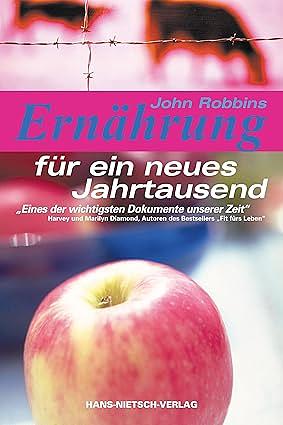 Ernährung Für Ein Neues Jahrtausend by Eric Kearney, John Robbins