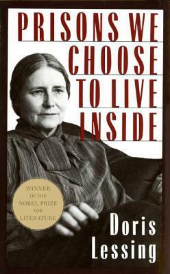 Prisons We Choose To Live Inside by Doris Lessing
