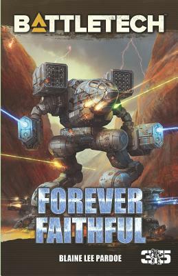 BattleTech: Forever Faithful by Blaine Lee Pardoe