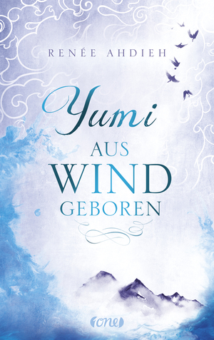 Yumi - Aus Wind geboren by Renée Ahdieh