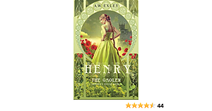 Henry, The Gaoler by A. Exley