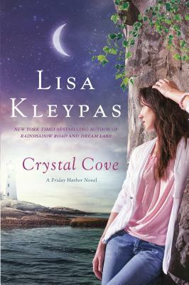 Crystal Cove: A Friday Harbor Novel by Lisa Kleypas