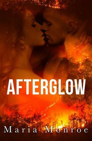 Afterglow by Maria Monroe