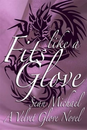 Fits Like a Glove by Sean Michael