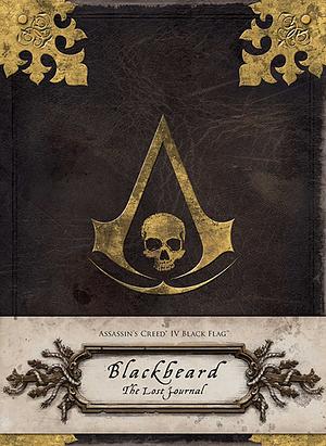 Assassin's Creed® IV Black Flag: Blackbeard: The Lost Journal by Christie Golden