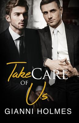 Take Care of Us by Gianni Holmes