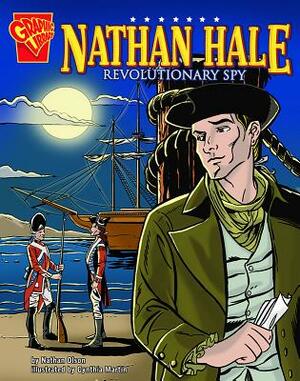 Nathan Hale: Revolutionary Spy by Nathan Olson