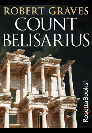 Count Belisarius by Robert Graves