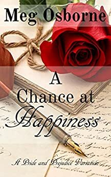 A Chance at Happiness: A Pride and Prejudice Variation by Meg Osborne