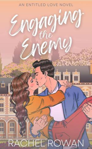 Engaging the Enemy by Rachel Rowan
