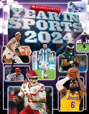 Scholastic Year in Sports 2024 by James Buckley Jr.