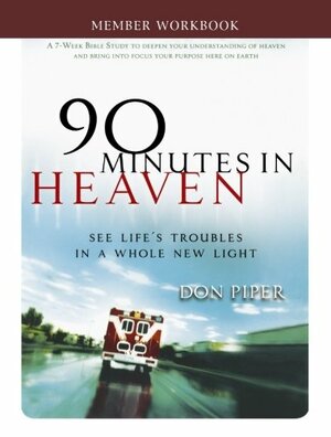 90 Minutes in Heaven Member Workbook: Seeing Life's Troubles in a Whole New Light by Don Piper, Cecil Murphey