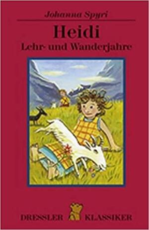 Heidi: Lehr- und Wanderjahre by Johanna Spyri