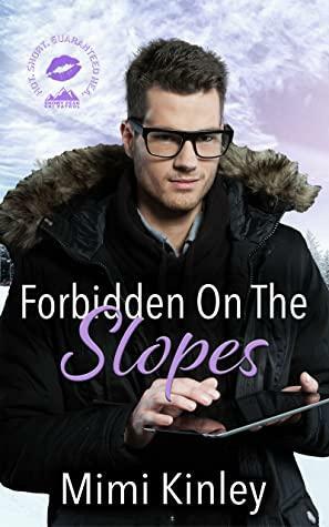 Forbidden On The Slopes: A Reverse Age-Gap, Forbidden, Instalove Romance by Mimi Kinley