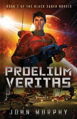 Proelium Veritas: Book 2 of the Black Saber Novels by 