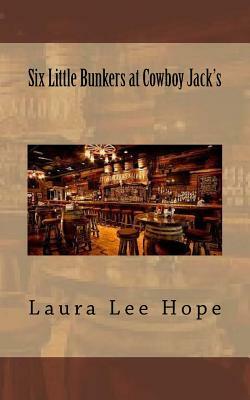 Six Little Bunkers at Cowboy Jack's by Laura Lee Hope