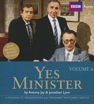 Yes Minister, Vol. 6 by Antony Jay, Jonathan Lynn