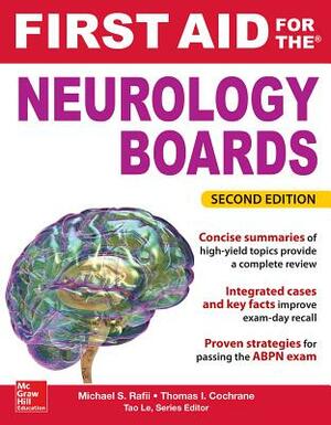 First Aid for the Neurology Boards by Michael S. Rafii, Thomas I. Cochrane