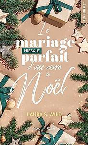 Le mariage presque parfait d'une accro à Noël by Laura S. Wild