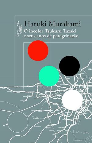 O Incolor Tsukuru Tazaki e Seus Anos de Peregrinação by Haruki Murakami