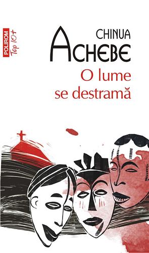O lume se destramă by Chinua Achebe