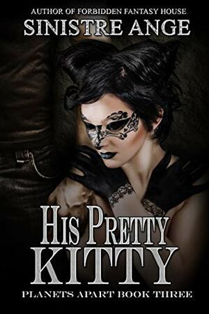His Pretty Kitty by Sinistre Ange