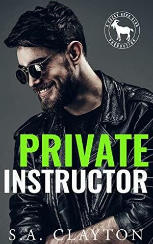 Private Instructor by S.A. Clayton
