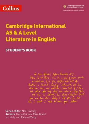 Cambridge International Examinations - Cambridge International as and a Level Literature in English Student Book by Ian Kirby, Maria Cairney, Mike Gould