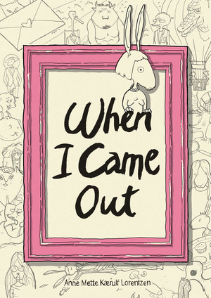 When I Came Out by Anne Mette Kærulf Lorentzen