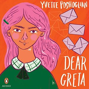 Dear Greta by Yvette Poshoglian