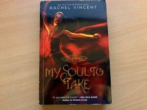 My Soul to Take by Rachel Vincent