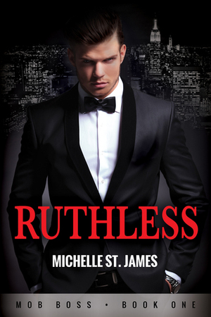 Ruthless by Michelle St. James