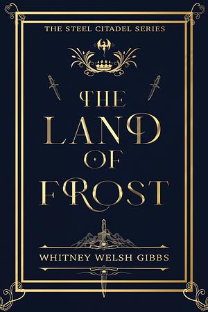 The Land of Frost by Whitney Welsh Gibbs