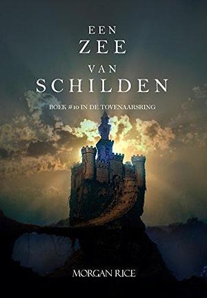 Een zee van schilden by Morgan Rice, Morgan Rice