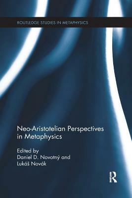 Neo-Aristotelian Perspectives in Metaphysics by 