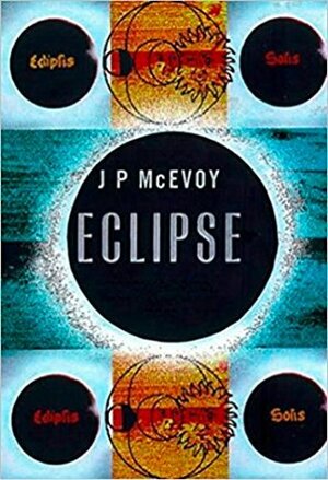 Eclipse: The science and history of nature's most spectacular phenomenon by J. P. McEvoy