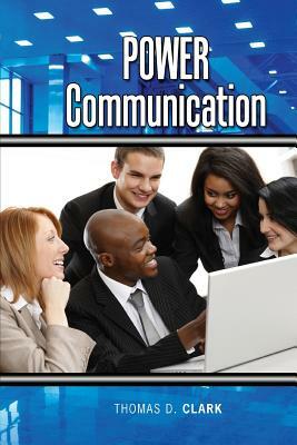 Power Communication by Thomas D. Clark