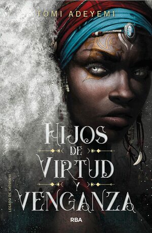 Hijos de virtud y venganza by Tomi Adeyemi