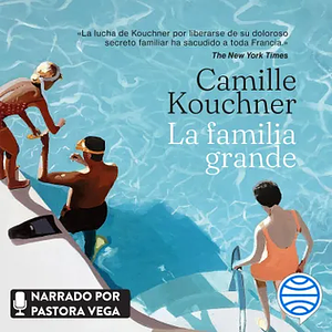 La familia grande by Camille Kouchner