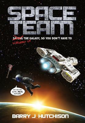 Space Team by Barry J. Hutchison