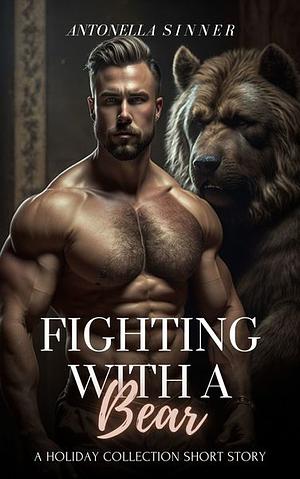 Fighting with a Bear by Antonella Sinner