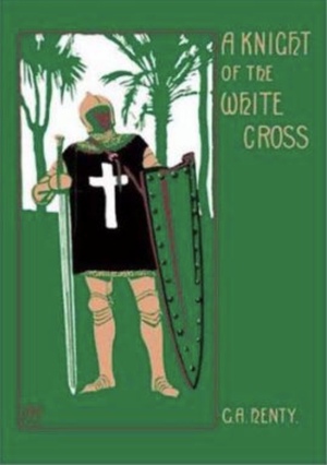 A Knight of the White Cross by G.A. Henty