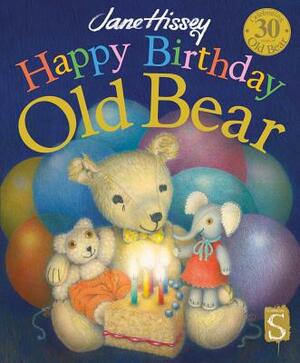 Happy Birthday, Old Bear by Jane Hissey