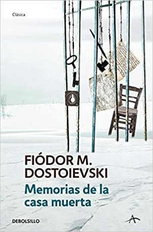 Memorias de la casa muerta by Fyodor Dostoevsky