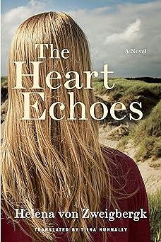 The Heart Echoes by Helena von Zweigbergk