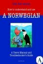 How To Understand And Use A Norwegian (A Users Manual And Troubleshooter's Guide) by Odd Børretzen