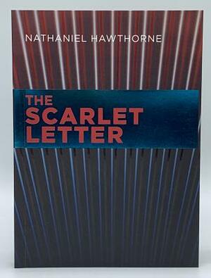 The Scarlet Letter by Nathaniel Hawthorne