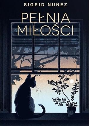 Pełnia miłości by Sigrid Nunez