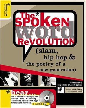 The Spoken Word Revolution: Slam, Hip-Hop and the Poetry of a New Generation by Billy Collins