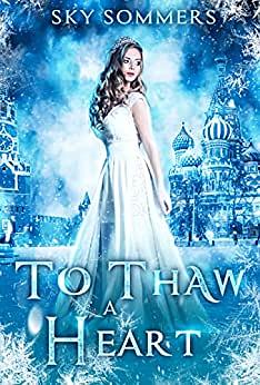 To Thaw a Heart by Sky Sommers